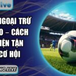 kèo hoà ngoại trừ B9Casino